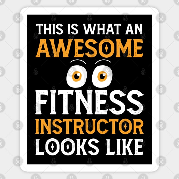 This Is What An Awesome Fitness Instructor Looks Like Magnet by Mr.Speak